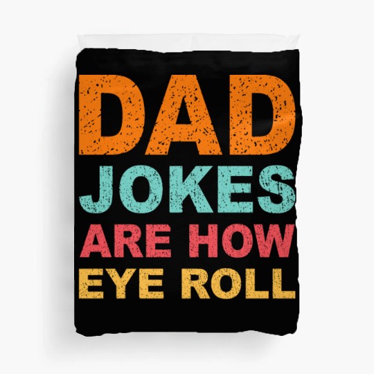 Mens Dad Jokes Are How Eye Roll Funny Dad Duvet Covers