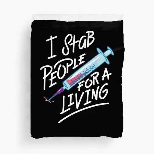 Nurse I Stab People For A Living Needle Nurse Duvet Covers