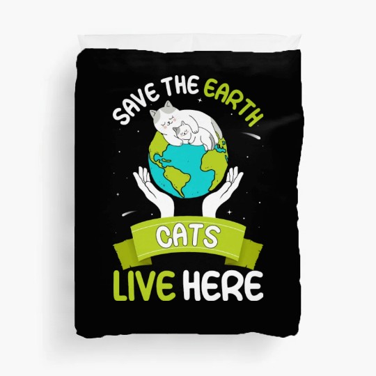 Save The Earth Cats Live Here World Environment Duvet Covers