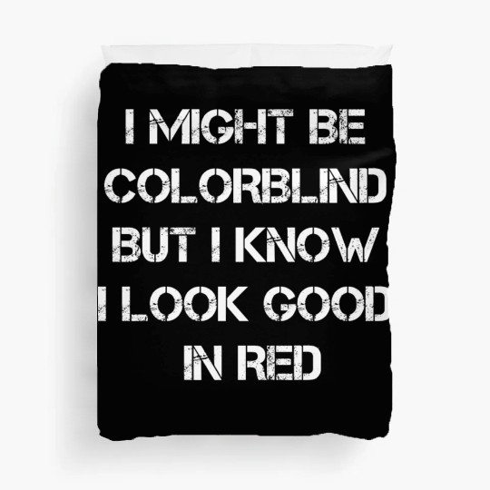 Offensive Adult Humor I Might Be Colorblind But I Duvet Covers