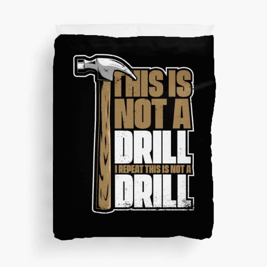 This Is Not A Drill Cabinetmaker Woodturner Duvet Covers