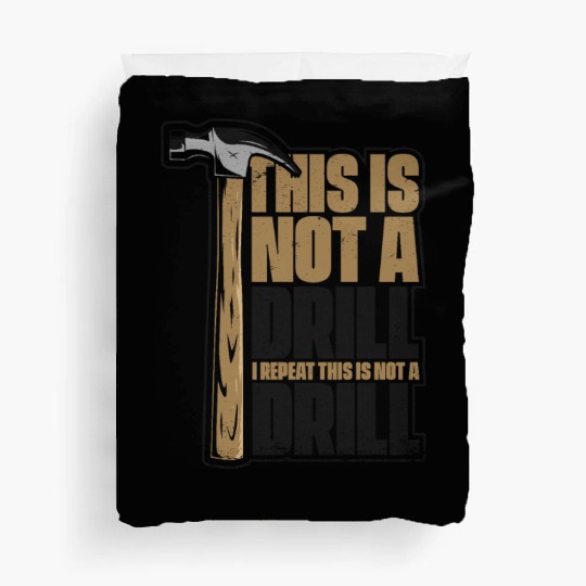This Is Not A Drill Cabinetmaker Woodturner Duvet Covers