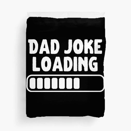 Dad Joke Loading Father Funny Duvet Covers