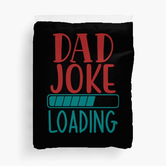 Dad Joke Loading Duvet Covers