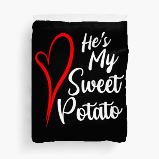 He s My Sweet Potato Duvet Covers