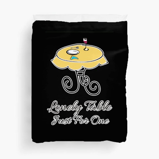 Lonely Table Just Ffor One Duvet Covers
