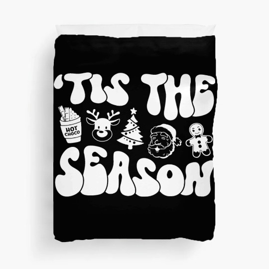 Tis The Season - Christmas Vibes - Cozy Season Duvet Covers