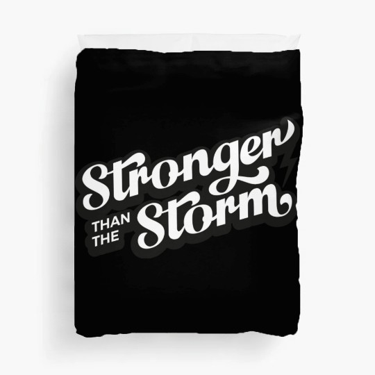 Strong people gifts Stronger than the Storm Duvet Covers