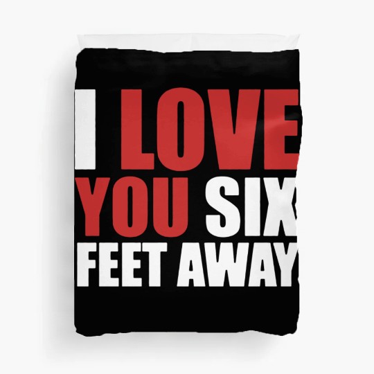 I Love You Six Feet Away Funny Social Distancing Duvet Covers