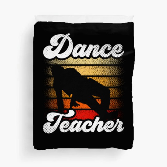 Dance Teacher Class Dancer Teach Dancing Duvet Covers