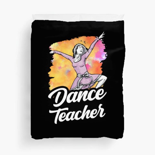 Dance Teacher Class Dancer Dancing Teach Duvet Covers