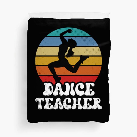 Dance Teacher Teach Dancer Dancing Class Duvet Covers
