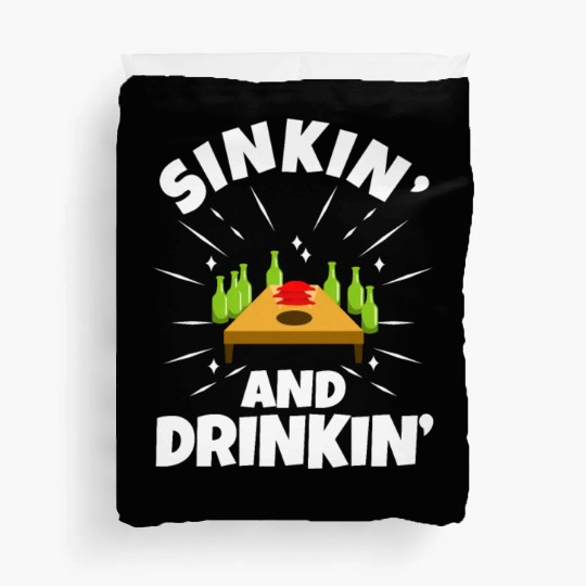 Cornhole - Sinkin and drinkin Duvet Covers