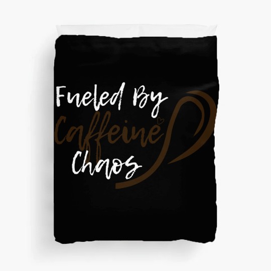 Fueled by Caffeine Chaos Funny Coffee Lover Design Duvet Covers