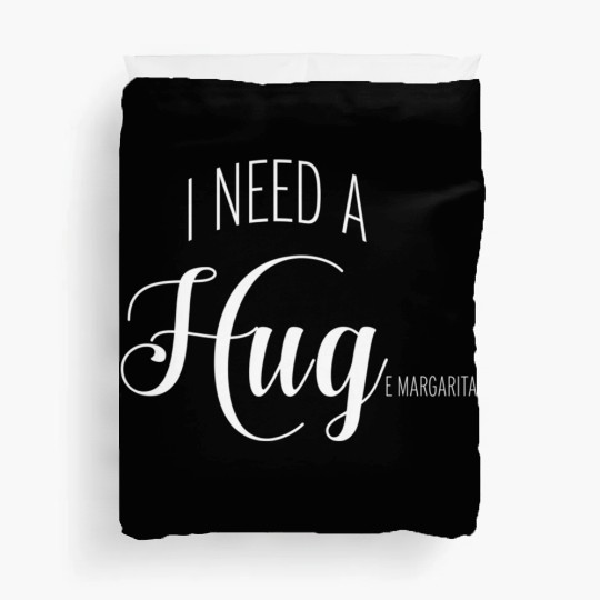 I Need A Huge Margarita Duvet Covers