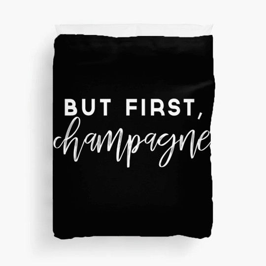But First Champagne Wine Duvet Covers