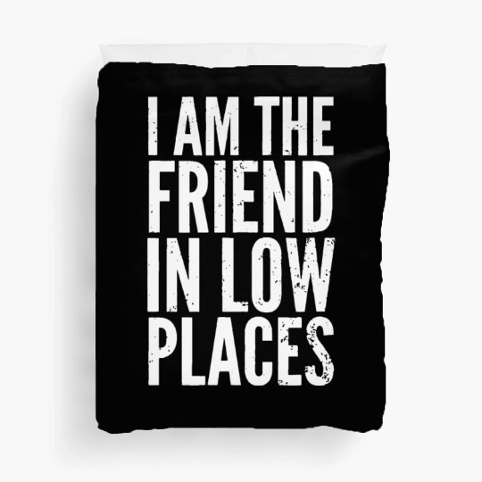 I Am The Friend In Low Placesfamilypuppydogsbest f Duvet Covers