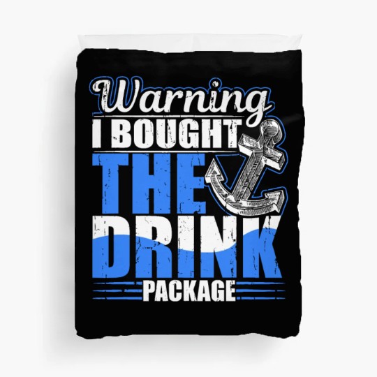 Warning I Bought The Drink Package Cruise Ship Par Duvet Covers
