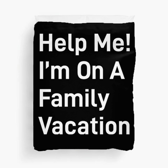 Help Me I M On A Family Vacation green Duvet Covers