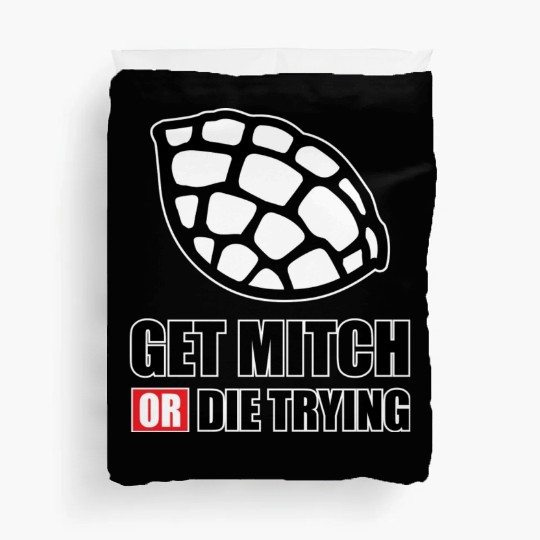 GET MITCH OR DIE TRYING 80s nostalgia Duvet Covers