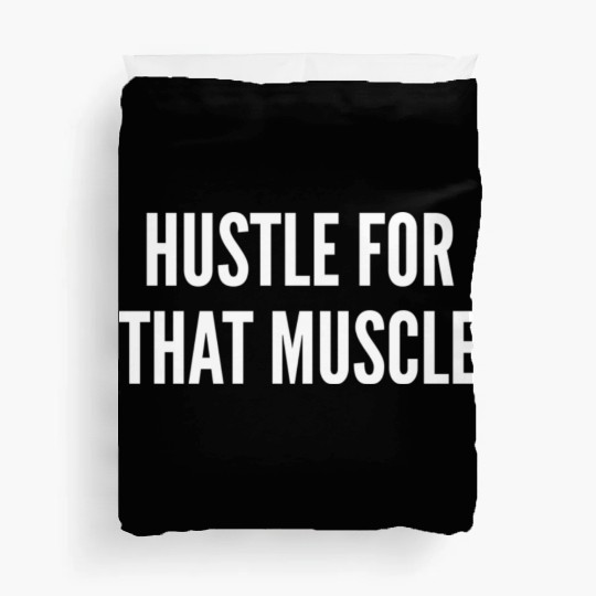 Hustle For That Muscle Funny Gym Workout Humor Duvet Covers