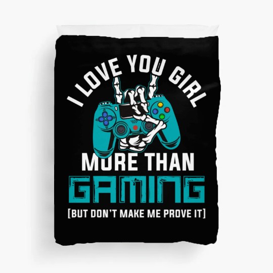I love you girl more than gaming travel Duvet Covers
