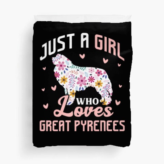 Just A Girl Who Loves Great Pyrenees Duvet Covers