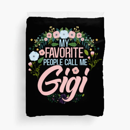 My Favorite People Call Me Gigi Mom Grandma Duvet Covers
