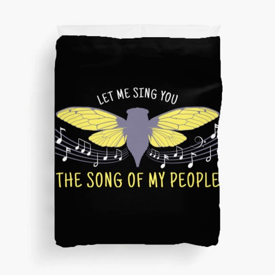 Let Me Sing You The Song Of My People Cicada Artsy Duvet Covers
