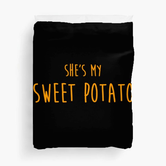 Shes My Sweet Potato For Him And Her Duvet Covers