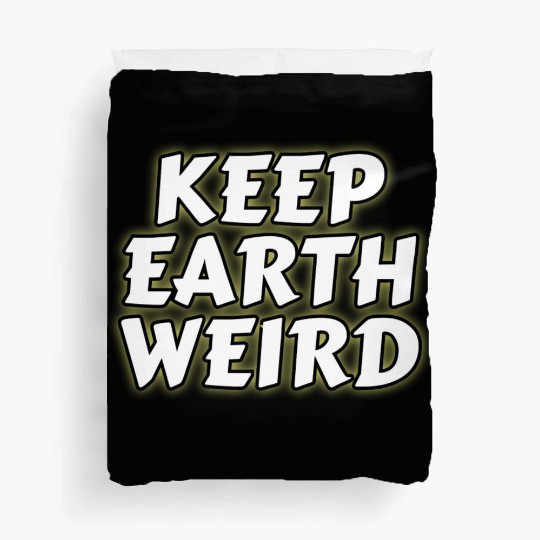 DESIGNKeep Earth Weird solid white humor Copy Duvet Covers