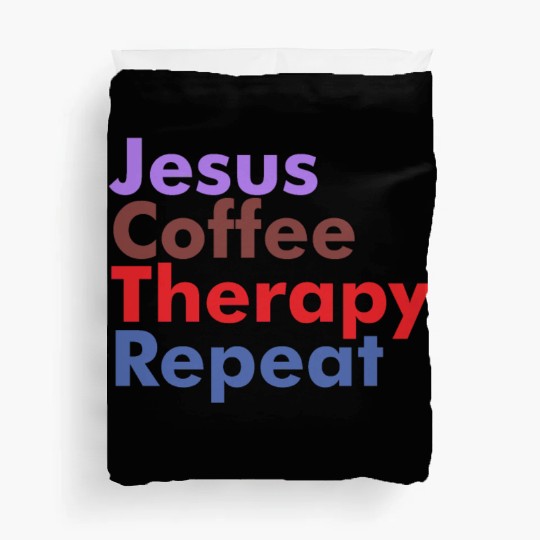 Jesus Coffee Therapy Repeat Christian Duvet Covers