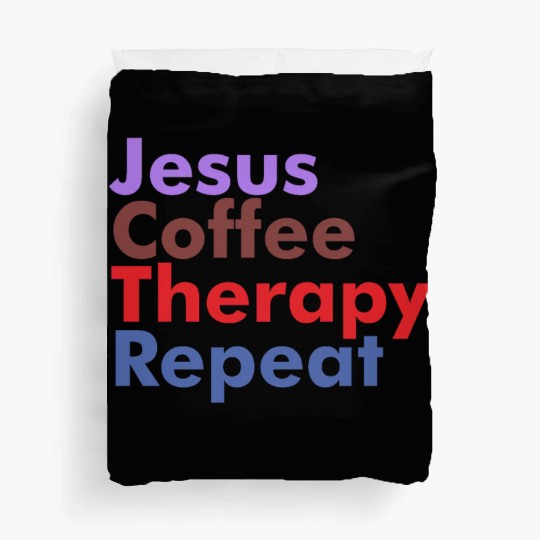 Jesus Coffee Therapy Repeat Christian Duvet Covers