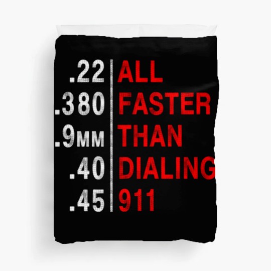 All Faster Than Dialing 911 Weapon Bullet Ammo Duvet Covers