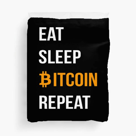 EAT SLEEP BITCOIN REPEAT- Bitcoin Crypto Duvet Covers