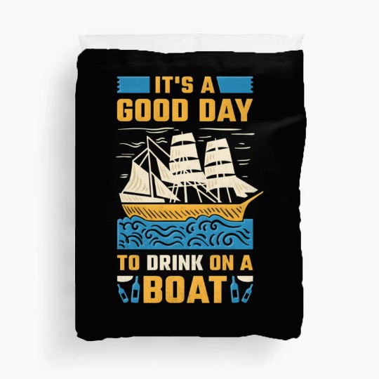 It'S A Day To Drink On A Boat Boating Duvet Covers