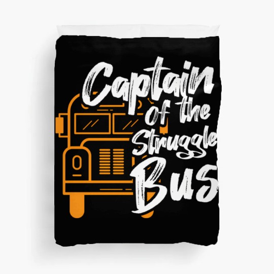 Captain Of The Struggle Bus School Bus Driver Duvet Covers
