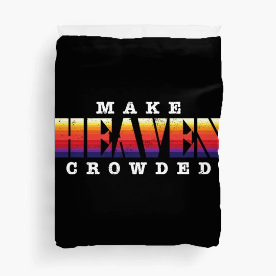 Make Heaven Crowded Jesus Christ Believer Duvet Covers