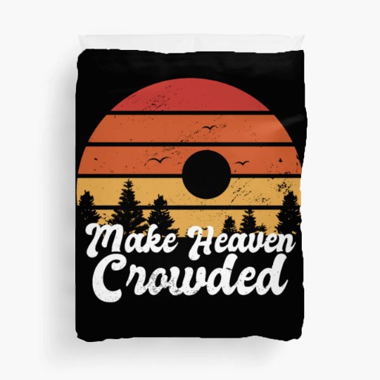 Make Heaven Crowded Bible Verse Faith In Jesus Duvet Covers