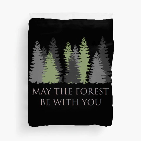 May The Forest Be With You Duvet Covers