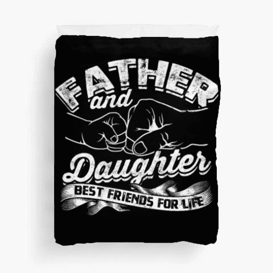 Father and daughter best friends for life - Family Duvet Covers