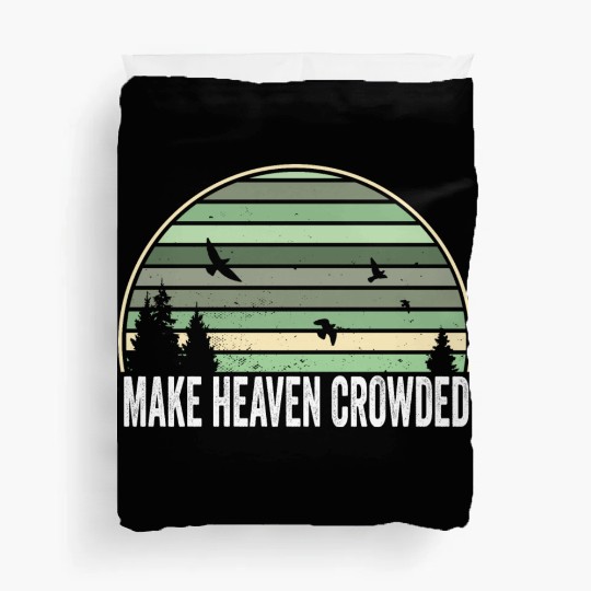 Religious Christian Quote Make Heaven Crowded Duvet Covers