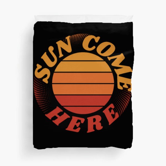 Sun come here large font Duvet Covers