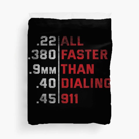 All Faster Than Dialing 911 Weapon Bullet Ammo Duvet Covers