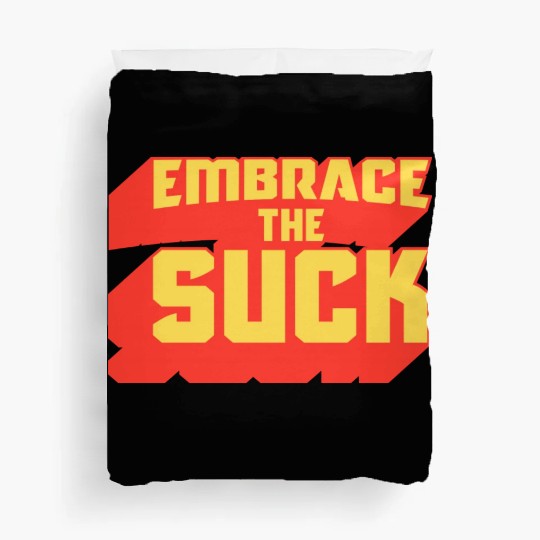 Embrace The Suck Acdefgh Duvet Covers