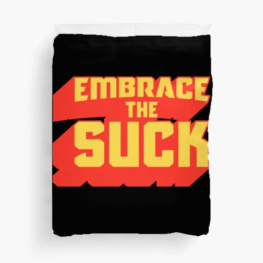 Embrace The Suck Acdefgh Duvet Covers
