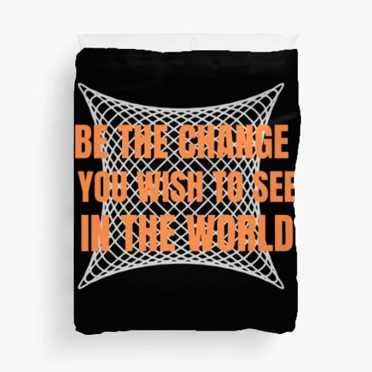 Be the Change Duvet Covers: Inspire, Empower, Transform