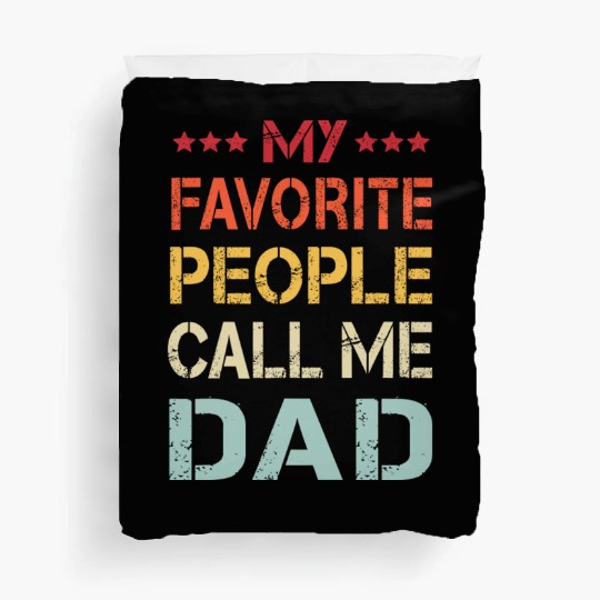 My Favorite People Call Me Dad Funny Father s Day Duvet Covers