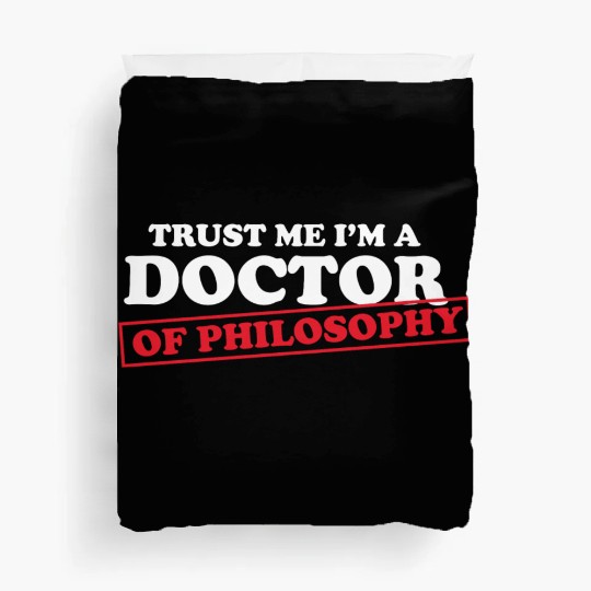 Trust Me Im A Doctor Philosophy Teacher Poetry Duvet Covers
