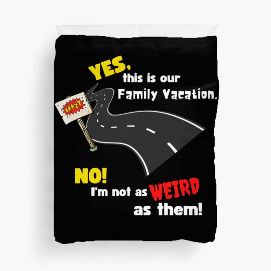 Family Vacation I m Not Weird As Them Funny Black Duvet Covers